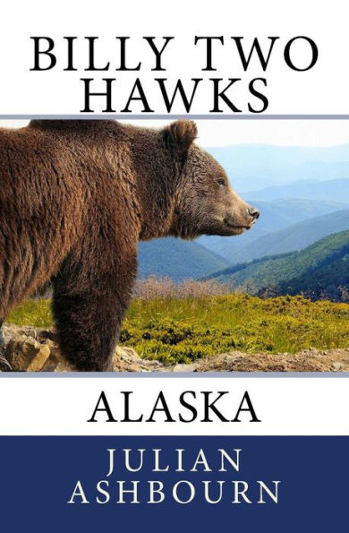 Billy Two Hawks: Alaska