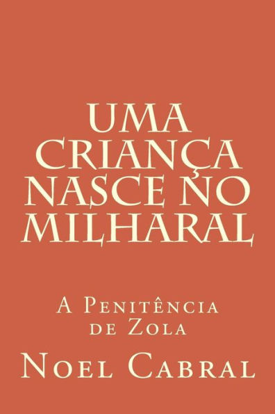 Uma Criana Nasce No Milharal : A Penitncia De Zola