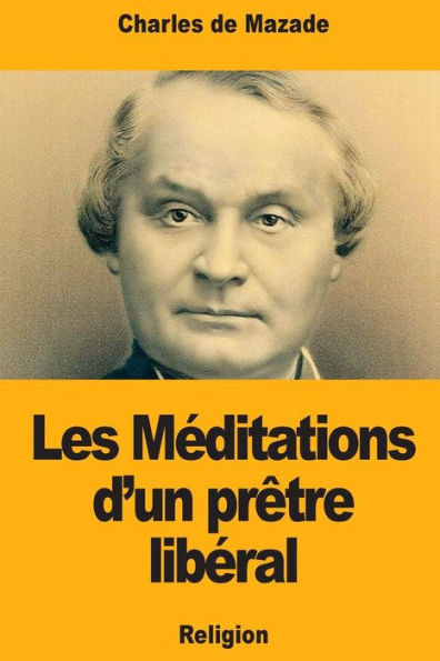 Les Mditations Dun Prtre Libral