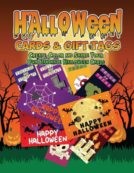 Halloween Cards & Gift Tags: Create, Color and Share Your Own Handmade Halloween Cards: Halloween Coloring Book For Kids, Adults and Seniors with ... Halloween Day (Fall Coloring Book of Cards)