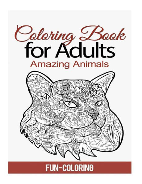 Coloring Book for Adults: Amazing Animals (Stress Relieving Designs Animals, Mandalas, Magical Patterns)