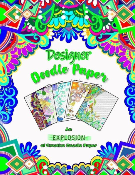 Designer Doodle Paper: An EXPLOSION of Creative Doodle Paper!