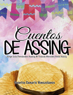 Cuentos de Assing: Cuentos Canario Venezolanos (Spanish Edition)