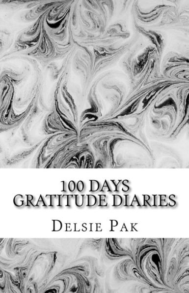100 Days Gratitude Diaries: Make life better by giving thanks