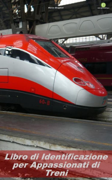 Libro Di Identificazione Per Appassionati Di Treni : Edizione Italiana