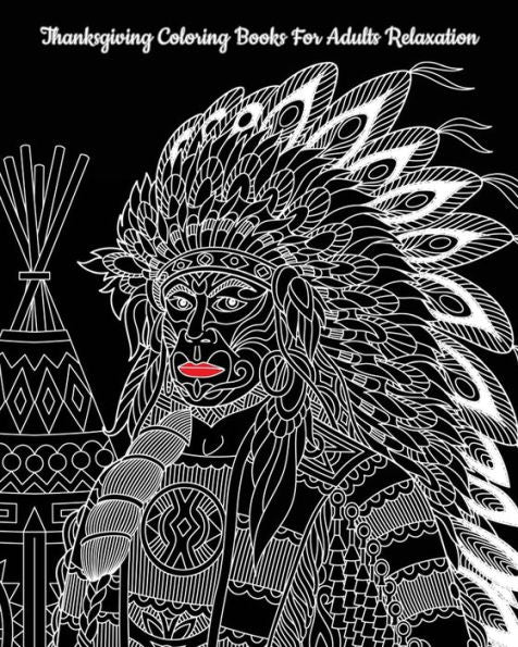 Thanksgiving Coloring Books For Adults Relaxation : Perfect For Thanksgiving Gift