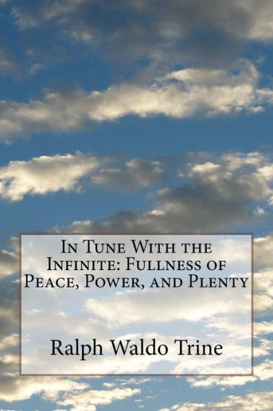 In Tune With the Infinite: Fullness of Peace, Power, and Plenty