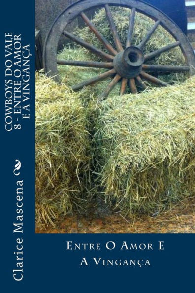 Cowboys do Vale 9 - Entre o Amor e a Vingan?a: Entre o Amor e a Vingan?a (Portuguese Edition)