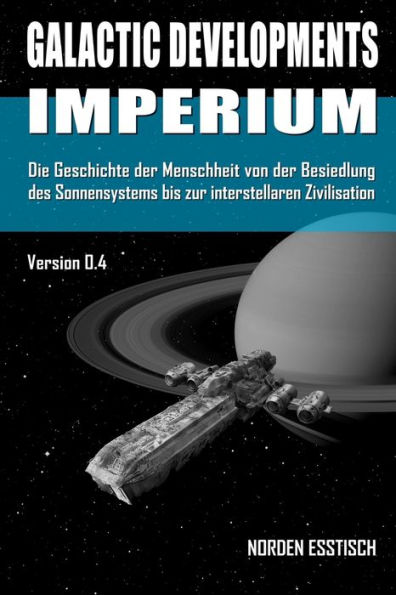 Galactic Developments - IMPERIUM: Die Geschichte der Zukunft (German Edition)
