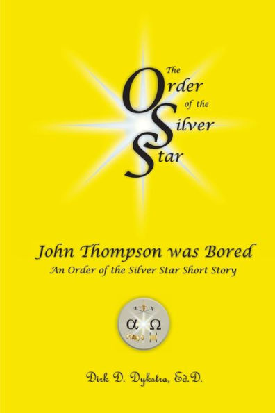 John Thompson was Bored: An Order of the Silver Star Short Story (The Order of the Silver Star)