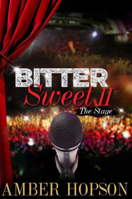 BitterSweet II: The Stage (BITTERSWEET Series (3 book series))