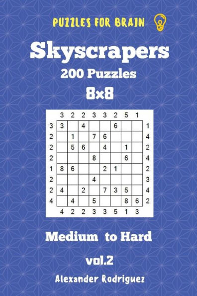 Puzzles For Brain Skyscrapers - 200 Medium To Hard 8X8