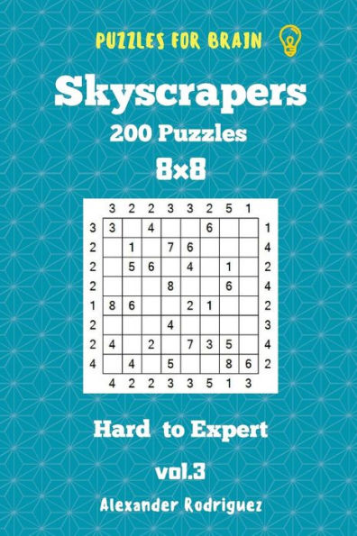 Puzzles For Brain Skyscrapers - 200 Hard To Expert 8X8