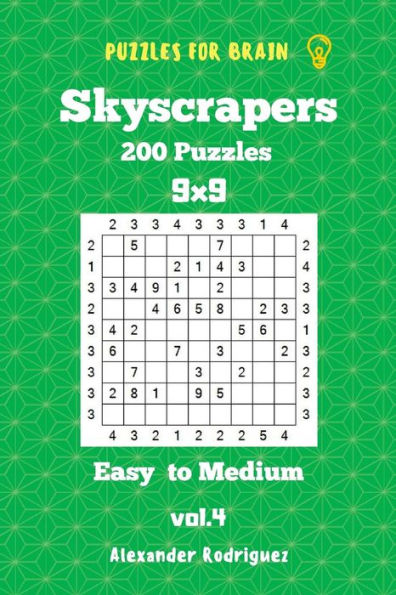 Puzzles For Brain Skyscrapers - 200 Easy To Medium 9X9