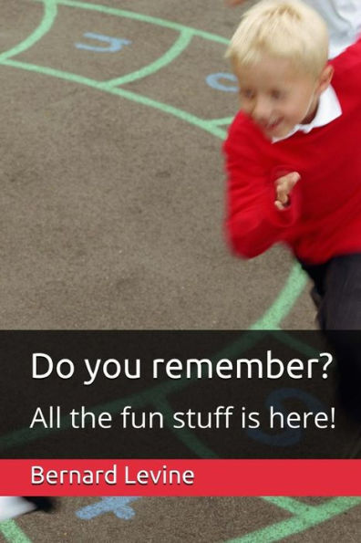 Do You Remember?: All the Fun Stuff is Here! - 9781727227185