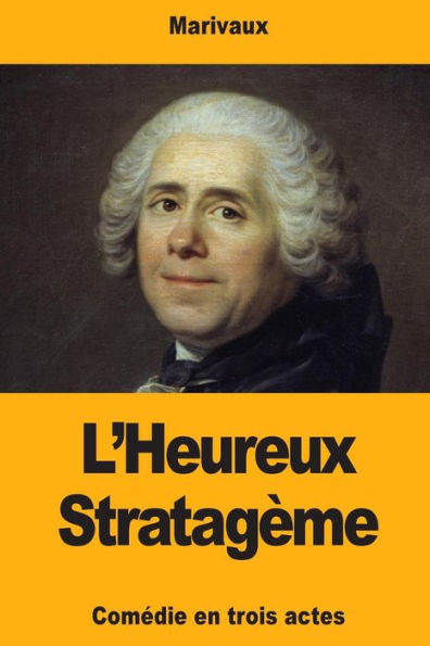 L’Heureux Stratagème (French Edition)