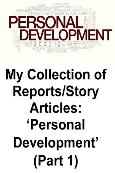 My Collection Of Reports/Story Articles : Personal Development