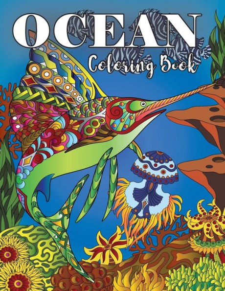 Ocean Coloring Book : Under Water Animal Ocean Designs For Adults Coloring Stress Relieving, Relaxing And Inspiration (Underwater Coloring Books)