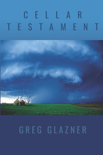 Cellar Testament (The Rachel Wetzsteon Chapbook Award Series)