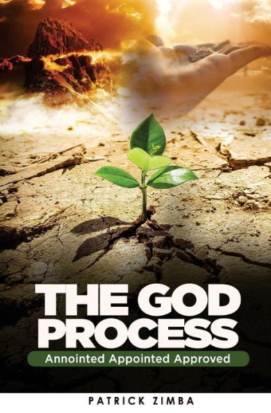 The God Process : Annointed Appointed Approved