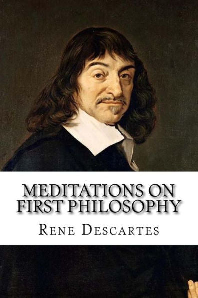 Meditations On First Philosophy - 9781727324945