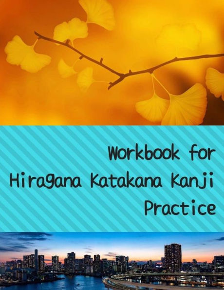 Workbook For Hiragana Katakana Kanji Practice : Fall Gingko Leaves And And Rainbow Bridge Tokyo Skyline Design Genkoyoushi Paper For Japanese Calligraphy Practice