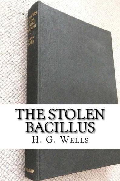 The Stolen Bacillus - 9781727362565