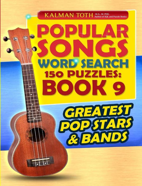 Popular Songs Word Search 150 Puzzles: Book 9 : Greatest Pop Stars And Bands