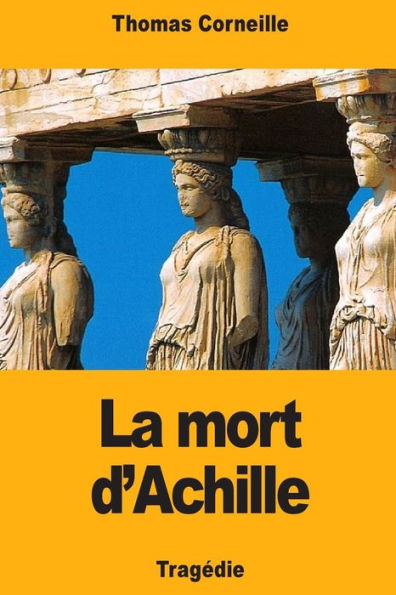 La mort d'Achille (French Edition)