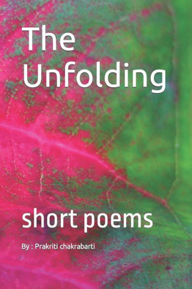 The Unfolding : Short Poems