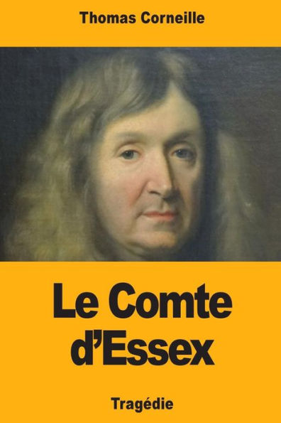 Le Comte d'Essex (French Edition)
