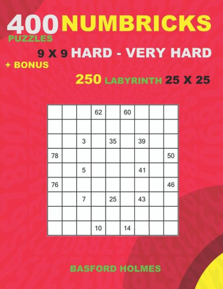 400 NUMBRICKS puzzles 9 x 9 HARD - VERY HARD + BONUS 250 LABYRINTH 25 x 25: Sudoku with Hard – VERY HARD levels puzzles and a Labyrinth very hard levels (Numbricks classic sudoku)