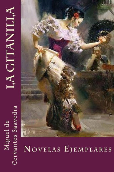 La Gitanilla: Novelas Ejemplares (Spanish Edition)