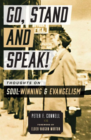 Go, Stand and Speak!: Thoughts on Soul-Winning and Evangelism