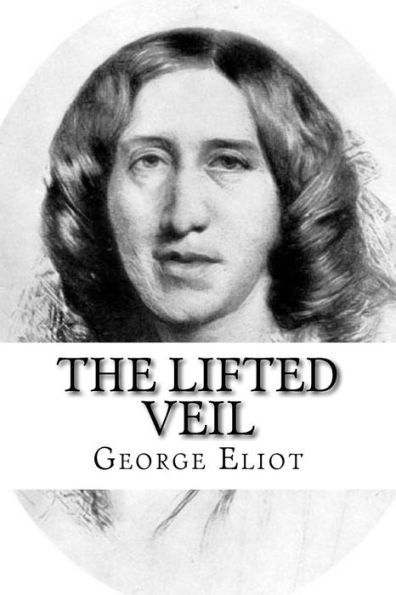 The Lifted Veil - 9781727454840