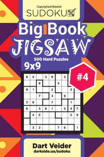 Big Book Sudoku Jigsaw - 500 Hard Puzzles 9x9 (Volume 4)
