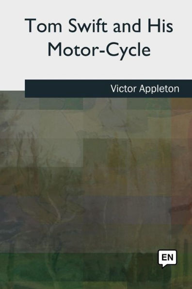 Tom Swift And His Motor-Cycle - 9781727495713