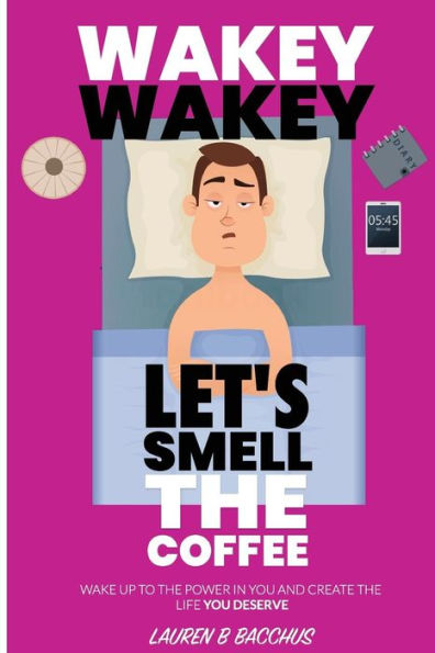 Wakey Wakey Let's Smell The Coffee