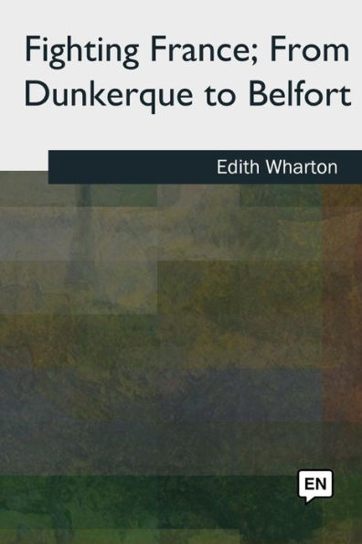 Fighting France, From Dunkerque to Belfort - 9781727509953