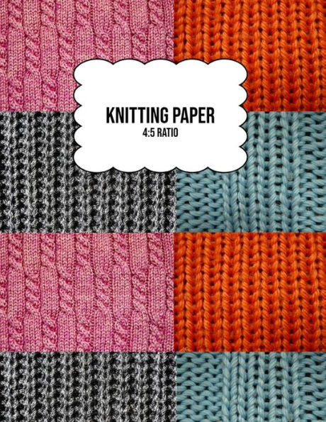 Knitting Paper: Grid Rectangle Shape For Better Stitches Chart Pattern And Planning - 4:5 Ratio - Wool Collage (8.5" x 11" Size)
