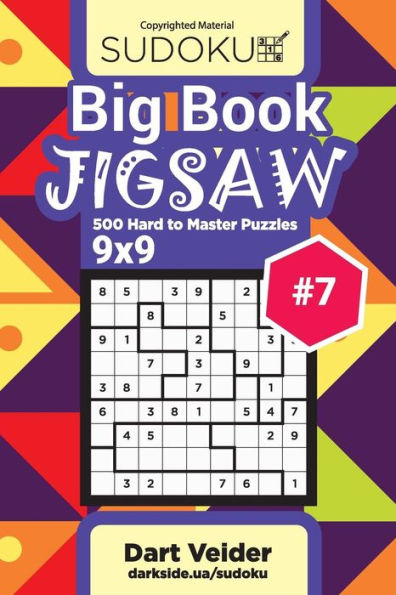Big Book Sudoku Jigsaw - 500 Hard to Master Puzzles 9x9 (Volume 7)