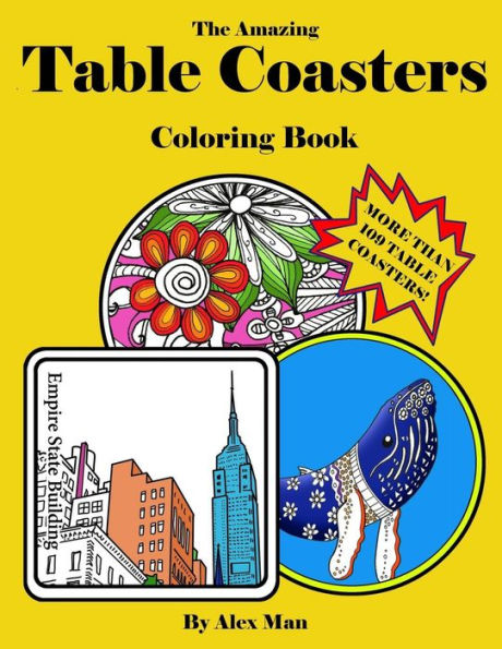 The Amazing Table Coasters Coloring Book : More Than 109 Table Coasters!