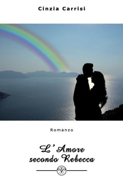L'Amore secondo Rebecca (Italian Edition)