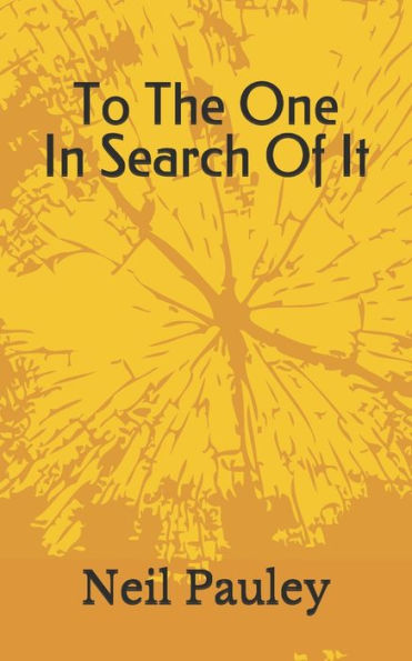To The One In Search Of It