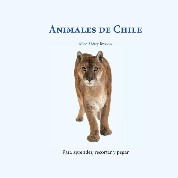 Animales de Chile (Para aprender, recortar y pegar) (Edición española)