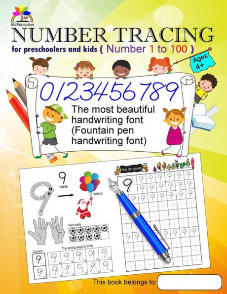 Number Tracing Book For Preschoolers And Kids Ages 4+ Number 1 To 100 : The Most Beautiful Handwriting Font (Fountain Pen Handwriting Font)