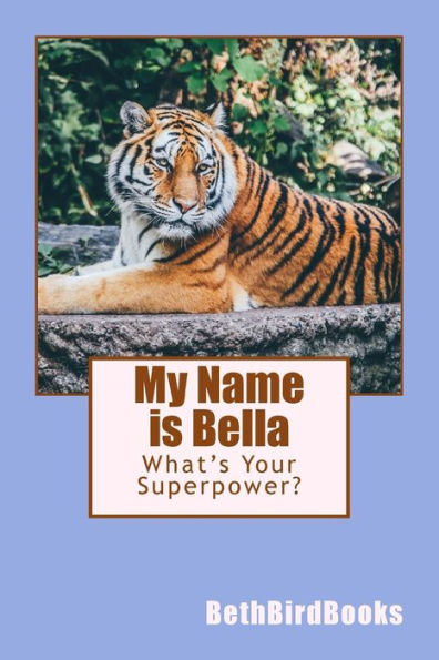 My Name Is Bella : What's Your Superpower?