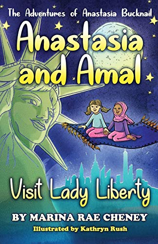 Anastasia and Amal Visit Lady Liberty (Adventures of Anastasia Bucknail)