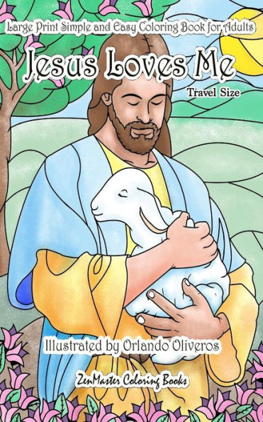 Large Print Simple and Easy Coloring Book for Adults Jesus Loves Me: 5x8 Adult Christian Coloring Book With Biblical Scenes, Jesus, Bible Versus, and ... Stress Relief (Travel Size Coloring Books)