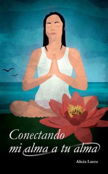 Conectando mi alma a tu alma (Spanish Edition)